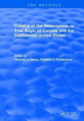 Catalog of the Heteroptera or True Bugs, of Canada and the Continental United States - Thomas J. Henry