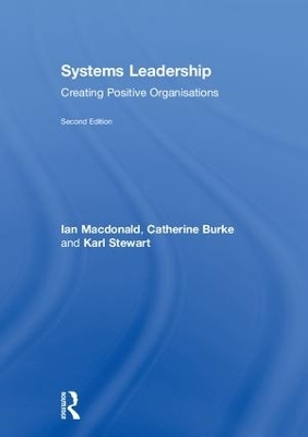 Systems Leadership - Ian MacDonald, Catherine Burke, Karl Stewart