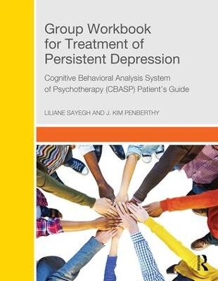 Group Workbook for Treatment of Persistent Depression - Liliane Sayegh, J. Kim Penberthy