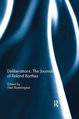 Deliberations: The Journals of Roland Barthes - 