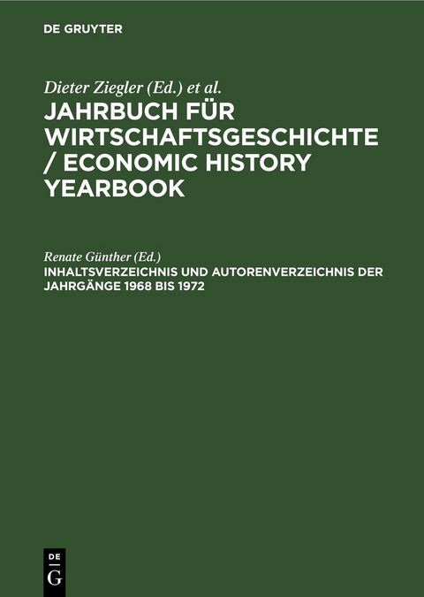 Jahrbuch f&uuml;r Wirtschaftsgeschichte / Economic History Yearbook / Inhaltsverzeichnis und Autorenverzeichnis der Jahrg&auml;nge 1968 bis 1972 - 