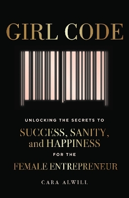 Girl Code - Cara Alwill