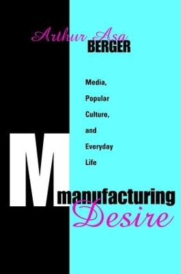 Manufacturing Desire - Arthur Asa Berger