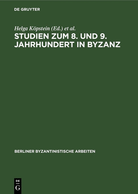 Studien zum 8. und 9. Jahrhundert in Byzanz - 