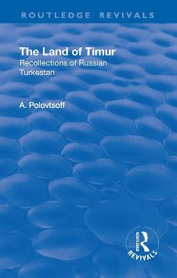 Revival: The Land of Timur (1932) - Aleksandr Polovtsoff