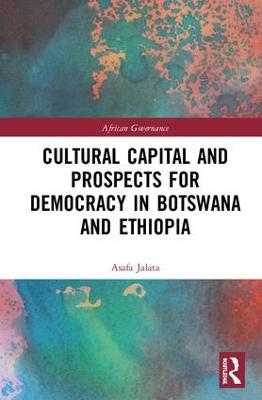 Cultural Capital and Prospects for Democracy in Botswana and Ethiopia - Asafa Jalata