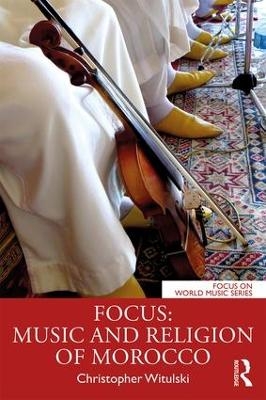 Focus: Music and Religion of Morocco - Christopher Witulski