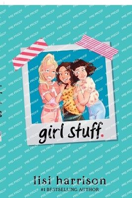 girl stuff. - Lisi Harrison