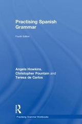 Practising Spanish Grammar - Howkins, Angela; Pountain, Christopher; de Carlos, Teresa