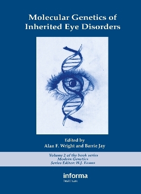 Molecular Genetics of Inherited Eye Disorders - Alan F. Wright