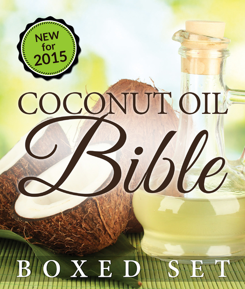Coconut Oil Bible: (Boxed Set): Benefits, Remedies and Tips for Beauty and Weight Loss - Speedy Publishing