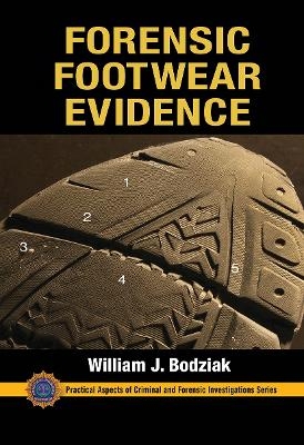 Forensic Footwear Evidence - William J. Bodziak
