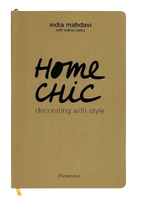 Home Chic - India Mahdavi, Soline Delos