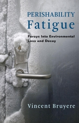 Perishability Fatigue - Vincent Bruyere