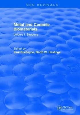 Metal and Ceramic Biomaterials - Paul Ducheyne, Garth M. Hastings