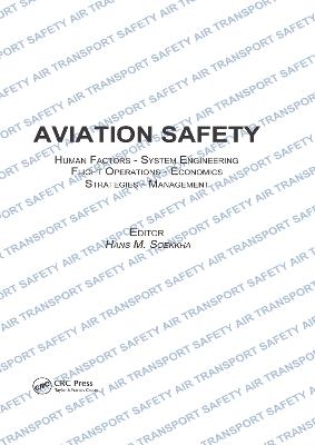 Aviation Safety, Human Factors - System Engineering - Flight Operations - Economics - Strategies - Management - 