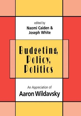Budgeting, Policy, Politics - Naomi Caiden