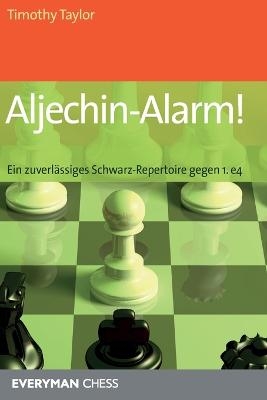 Aljechin-Alarm! - Timothy Taylor