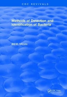 Revival: Methods of Detection and Identification of Bacteria (1977) - B. M. Mitruka