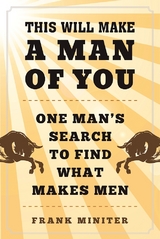 This Will Make a Man of You -  Frank Miniter