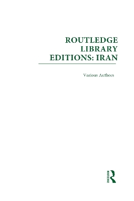Routledge Library Editions: Iran Mini-Set D: Politics & Sociology 13 vol set