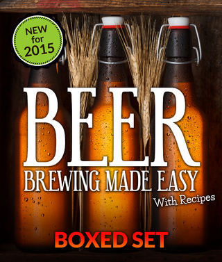 Beer Brewing Made Easy With Recipes (Boxed Set): 3 Books In 1 Beer Brewing Guide With Easy Homeade Beer Brewing Recipes
