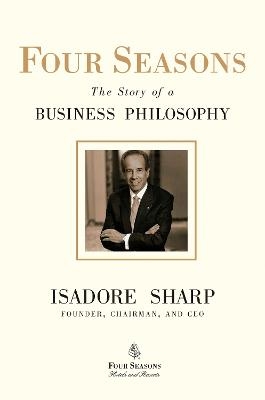 Four Seasons - Isadore Sharp