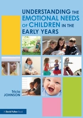 Understanding the Emotional Needs of Children in the Early Years - Tricia Johnson