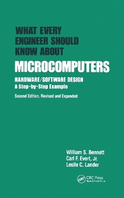 What Every Engineer Should Know about Microcomputers - William S. Bennett, Carl F. Evert Jr., Leslie C. Lander