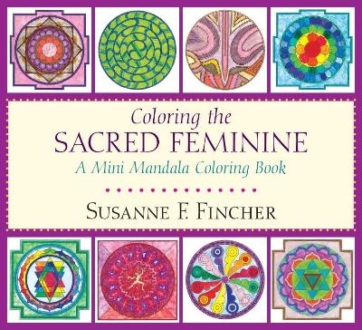 Coloring the Sacred Feminine - Susanne F. Fincher