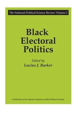 Black Electoral Politics - Lucius J. Barker