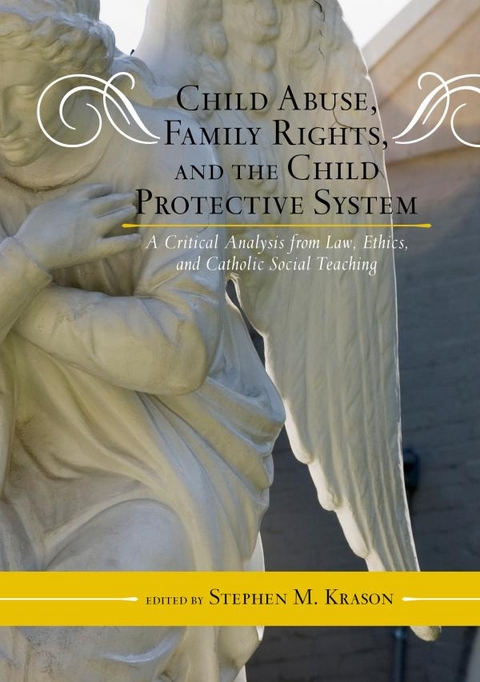 Child Abuse, Family Rights, and the Child Protective System - 