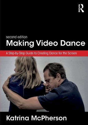 Making Video Dance - Katrina McPherson