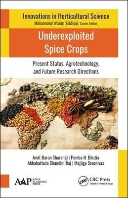 Underexploited Spice Crops - Amit Baran Sharangi, Pemba H. Bhutia, Akkabathula Chandini Raj, Majjiga Sreenivas
