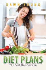 Diet Plans: The Best One For You - Dawn Young