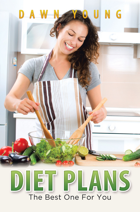 Diet Plans: The Best One For You - Dawn Young