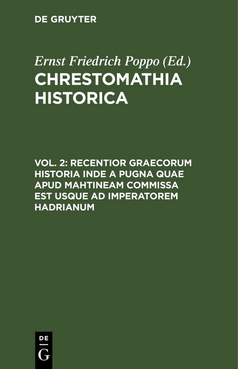 Chrestomathia Historica / Recentior Graecorum historia inde a pugna quae apud Mahtineam commissa est usque ad imperatorem Hadrianum - 