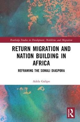 Return Migration and Nation Building in Africa - Adele Galipo