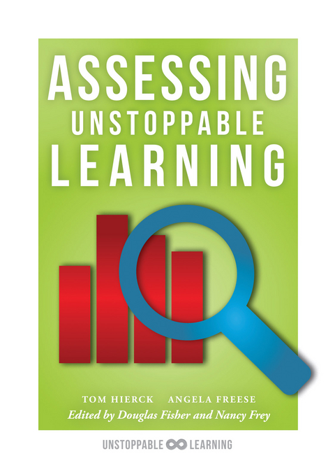 Assessing Unstoppable Learning - Tom Hierck, Angela Freese