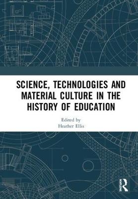 Science, Technologies and Material Culture in the History of Education - 
