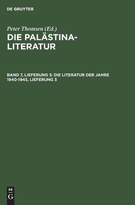 Die Pal&auml;stina-Literatur / Die Literatur der Jahre 1940-1945, Lieferung 3 - 
