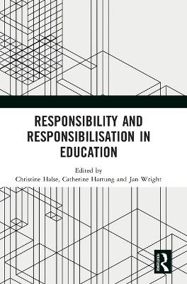 Responsibility and Responsibilisation in Education - 