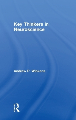 Key Thinkers in Neuroscience