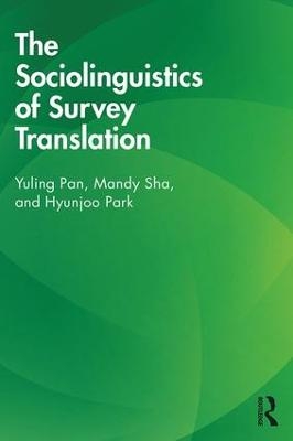 The Sociolinguistics of Survey Translation - Yuling Pan, Mandy Sha, Hyunjoo Park