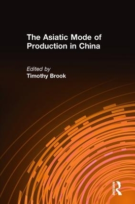 The Asiatic Mode of Production in China - Timothy Brook
