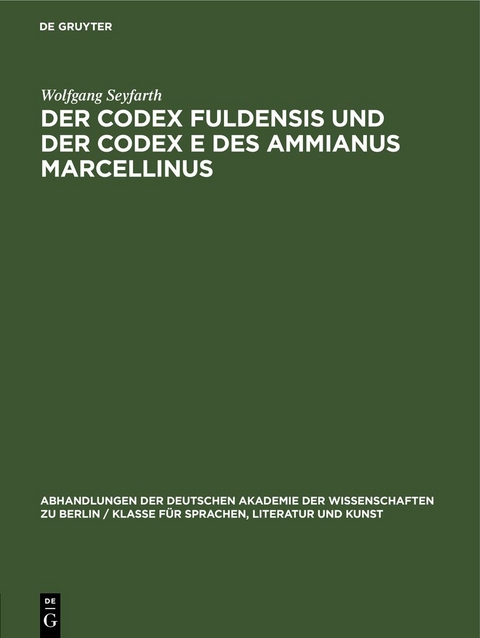 Der Codex Fuldensis und der Codex E des Ammianus Marcellinus - Wolfgang Seyfarth