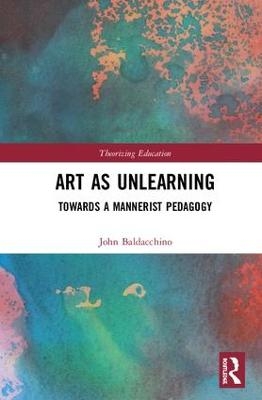 Art as Unlearning - John Baldacchino
