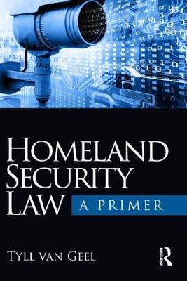 Homeland Security Law - Tyll Van Geel