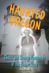 Haunted Oregon -  Andy Weeks