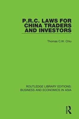 P.R.C. Laws for China Traders and Investors - Thomas C.W. Chiu
